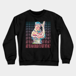 Are You Man Enough To Fight Me? Crewneck Sweatshirt